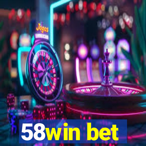 58win bet